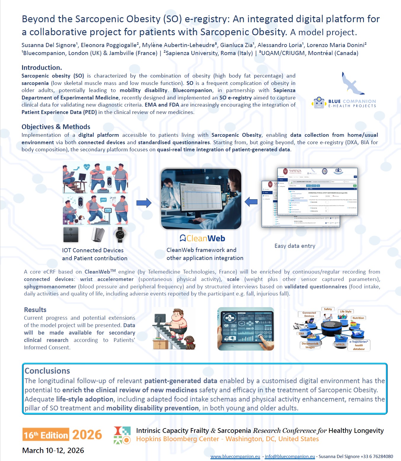 Thursday, March 12 — Poster 176: "Beyond the Sarcopenic Obesity (SO) e-Registry: an integrated digital platform for a collaborative project for patients with Sarcopenic Obesity. A model project." Authors: Susanna Del Signore¹, Eleonora Poggiogalle², Mylène Aubertin-Leheudre³, Gianluca Zia⁴, Alessandro Loria⁴, Lorenzo Maria Donini². ¹ BlueCompanion, Jambville, France; ² Sapienza University, Rome, Italy; ³ CRIUGM — Université de Montréal, Canada; ⁴ BlueCompanion, London, United Kingdom.